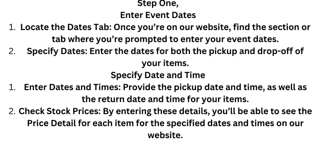 Step One Enter Event Dates Locate the Dates Tab Once youre on our website find the section or tab where youre prompted to enter your event dates. Specify Dates Enter the dates for both the pic